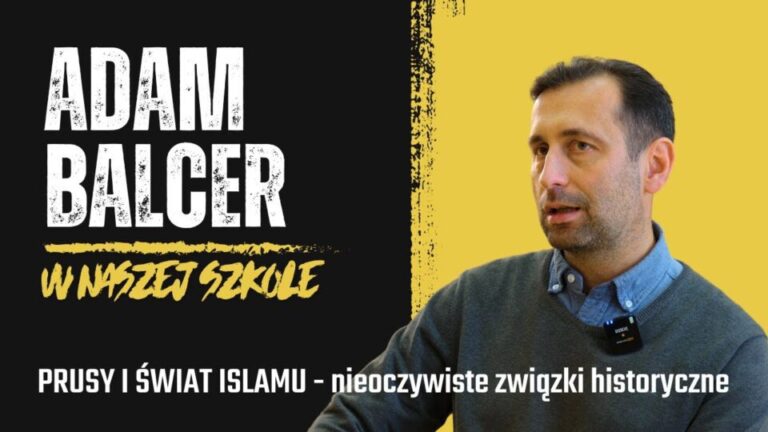 Adam Balcer – Prusy i świat islamu – nieoczywiste związki historyczne