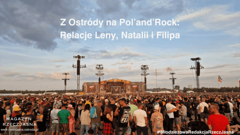 Z Ostródy na Pol’and’Rock: Relacje Leny, Natalii i Filipa