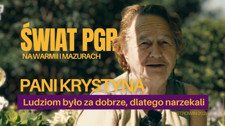 ŚWIAT PGR NA WARMII I MAZURACH. Pani Krystyna: Praca na porodówce i wywalczone mieszkanie