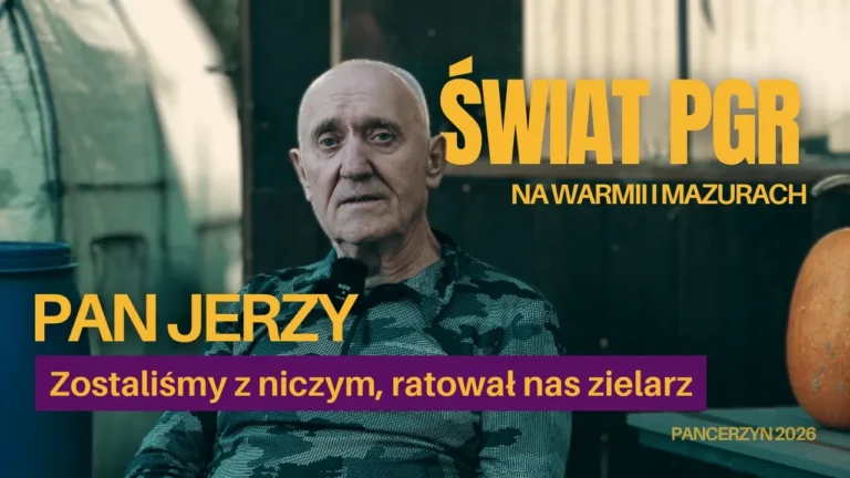 ŚWIAT PGR NA WARMII I MAZURACH. Pan Jerzy: Zbieranie ziół, brak pracy i piętno PGR-u